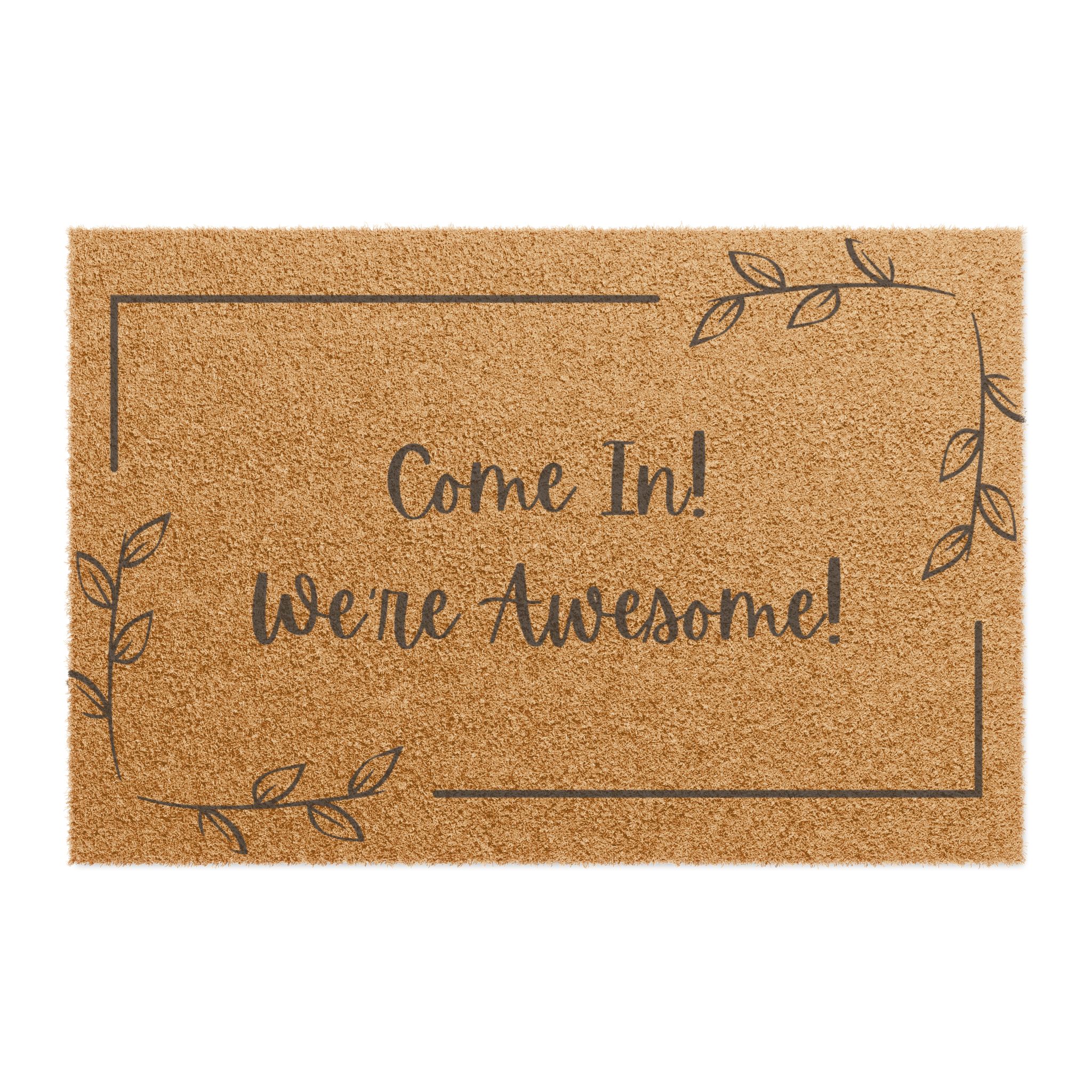 Fun Welcome Mat - "Come In! We're Awesome!" - Cozy Home Decor